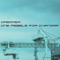 Dreamer - One Pebble For Chandra